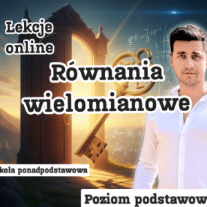 Równania wielomianowe (poziom podstawowy). Lekcje online