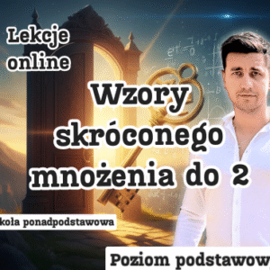 Wzory skróconego mnożenia do 2 (poziom podstawowy). Lekcje online